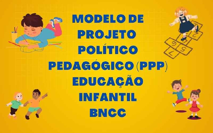 Modelo de Projeto Político Pedagógico PPP Educação Infantil BNCC
