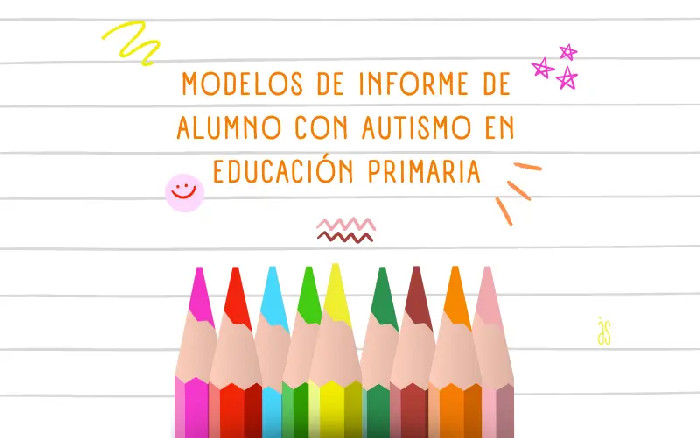 Modelos de Informe de Alumno con Autismo en Educación Primaria