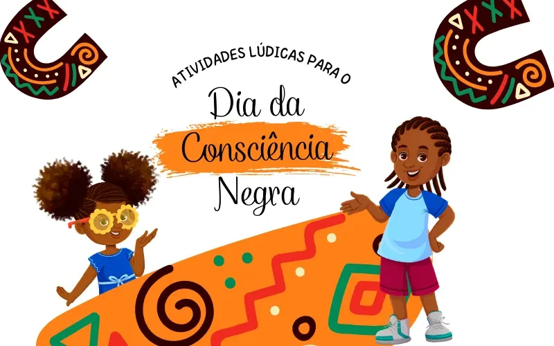 Atividades Lúdicas para o Dia da Consciência Negra: Educação Infantil e Ensino Fundamental alinhadas à BNCC