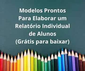 Modelos Prontos Para Elaborar um Relatório Individual de Alunos