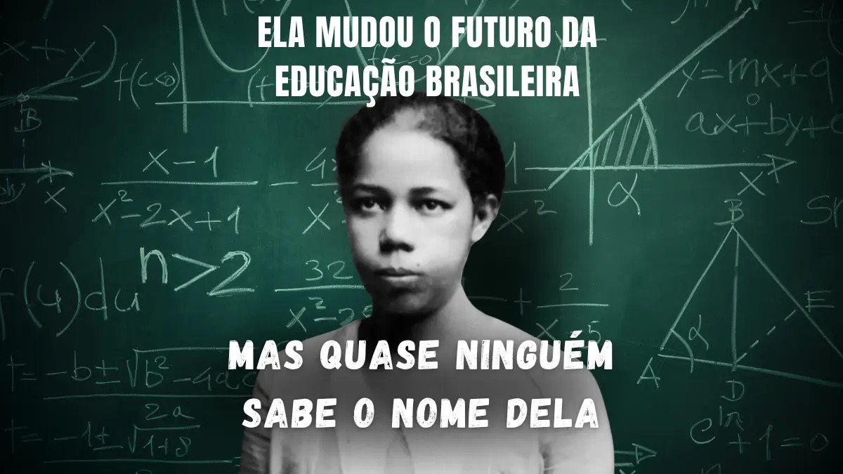 Ela mudou o futuro da educação brasileira — mas quase ninguém sabe o nome dela