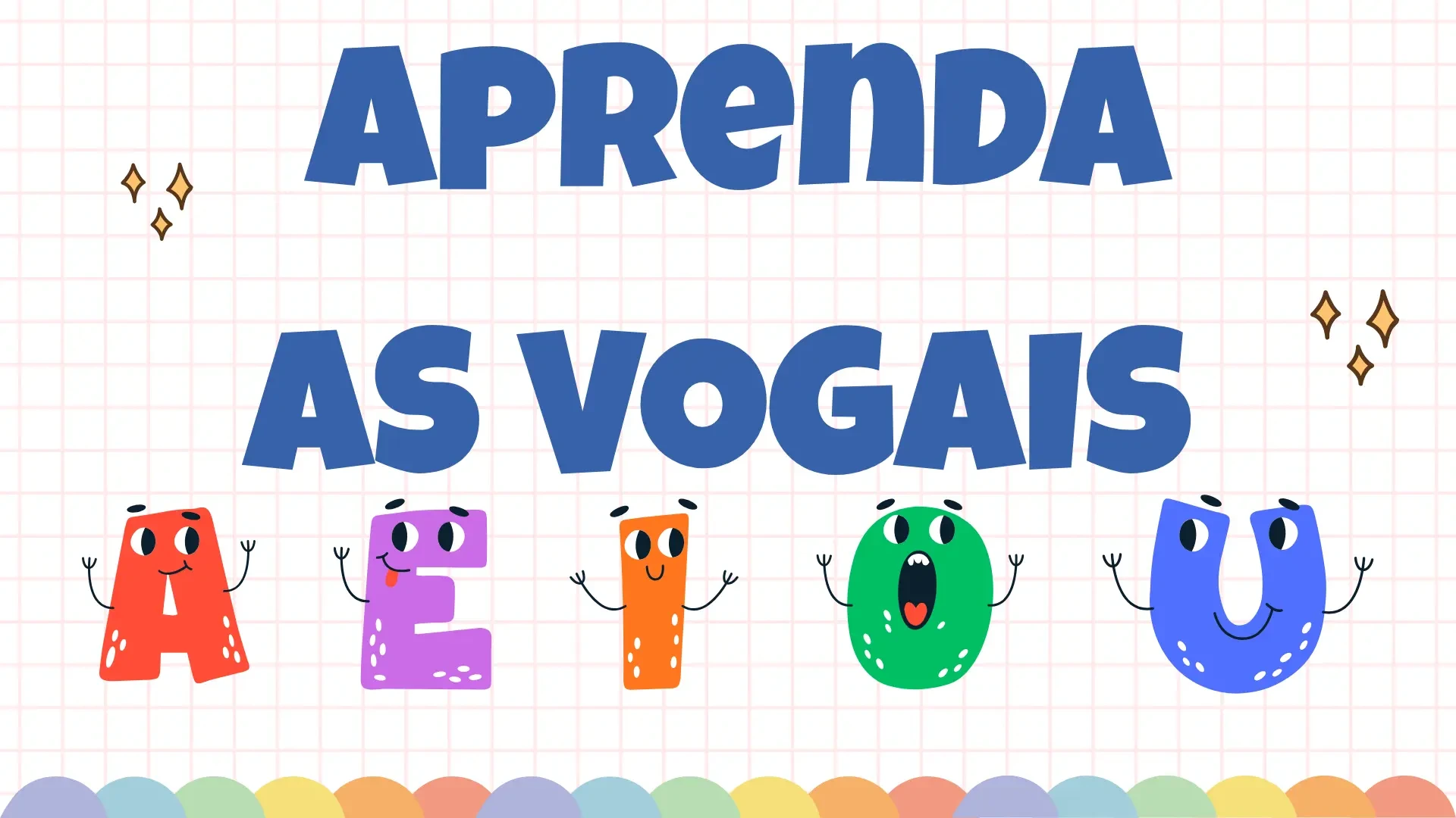 Aprenda as vogais A E I O U - Guia didático para educação infantil de acordo com a BNCC