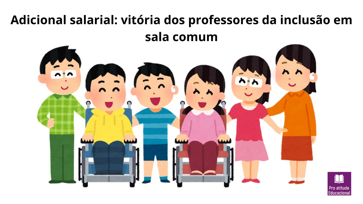 Adicional salarial: vitória dos professores com inclusão em sala comum