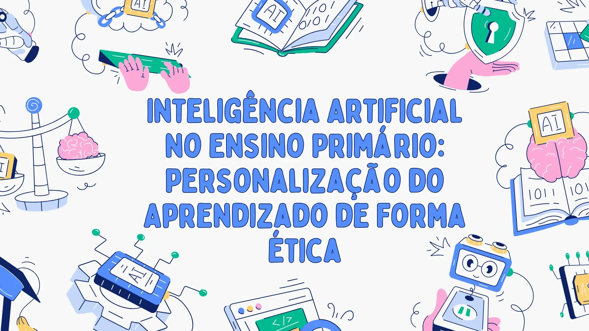 Inteligência Artificial no Ensino Primário: Personalização do Aprendizado de Forma Ética - Imagem representativa mostrando tecnologia educacional e personalização do aprendizado com IA